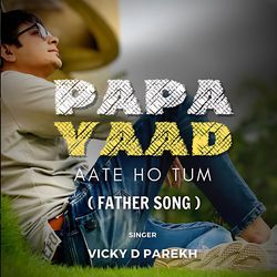 Papa Yaad Aate Ho Tum (Father Song)-JVsqBx8AWmQ