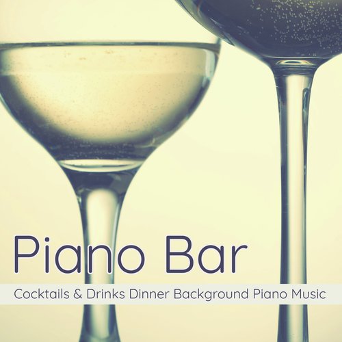 Piano Bar – Cocktails & Drinks Dinner Background Piano Music_poster_image