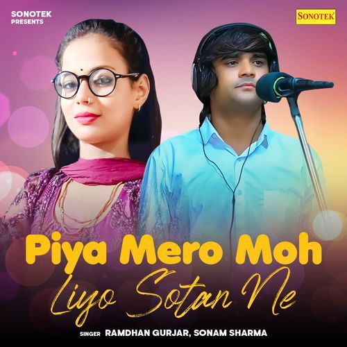 Piya Mero Moh Liyo Sotan Ne