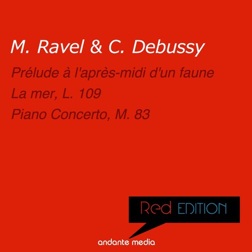 Red Edition - Ravel & Debussy: La mer, L. 109 & Piano Concerto, M. 83