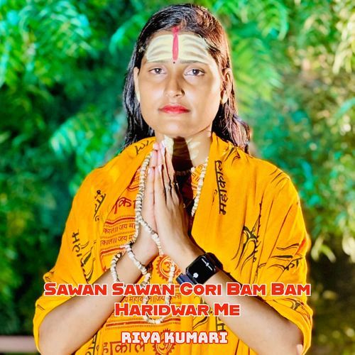 Sawan Sawan Gori Bam Bam Haridwar Me
