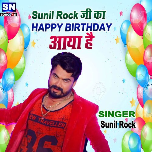 Sunil Rock Ji Ka Happy Birthday Aaya Hai