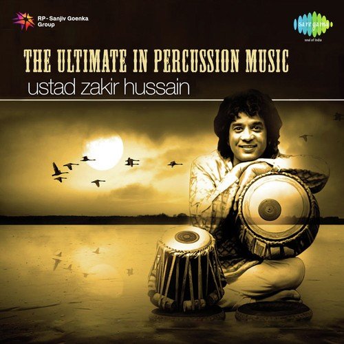 The Ultimate In Percussion Music - Ustad Zakir Hussain