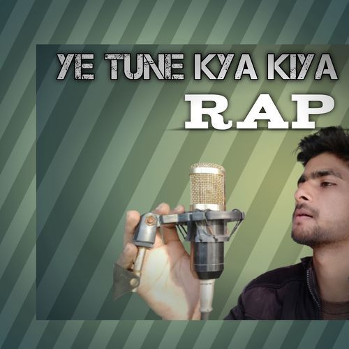 Tune Kya Kiya Rap