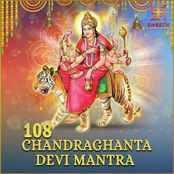 108 Chandraghanta Devi Mantra-GQdccgd7DmM