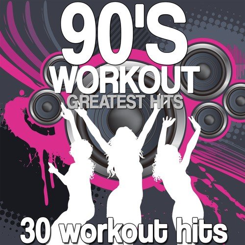 90's Workout Greatest Hits (30 Workout Hits)