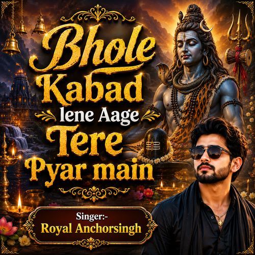 Bhole Kabad lene Aage Tere Pyar Main