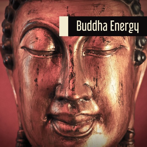 Buddha Energy – Deep Meditation Music, Relaxation Sounds, Yoga Music, Pure Nature Sounds for Contemplation, Ambient New Age