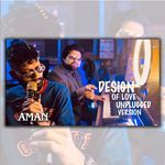 Design of Love (Unplugged Version)