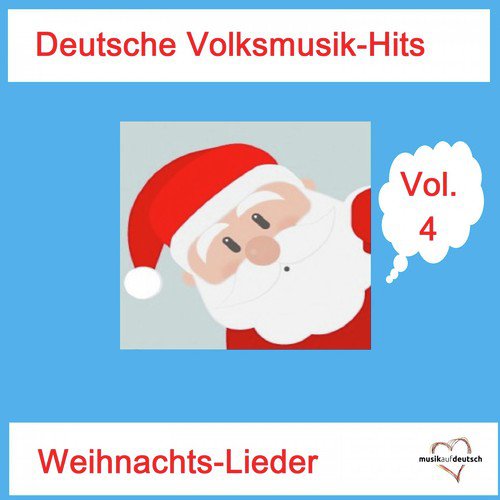 Deutsche Volksmusik-Hits: Weihnachts-Lieder, Vol. 4