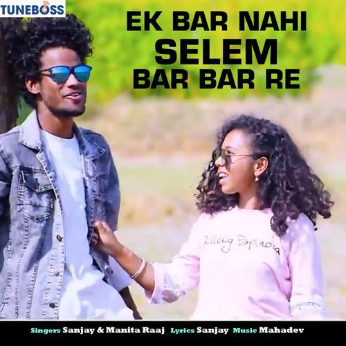 Ek Bar Nahi Selem Bar Bar Re