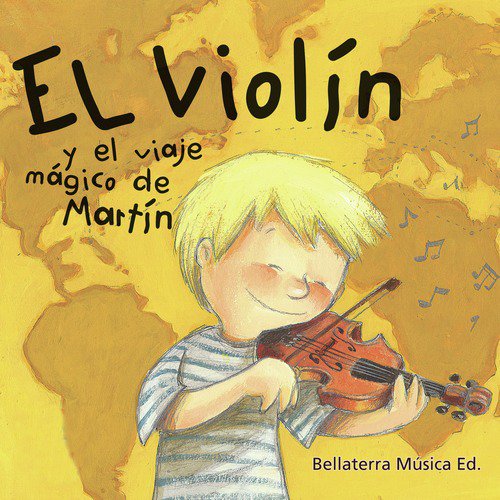 El Violín y el Viaje Mágico de Martín / Bellaterra Música Ed.