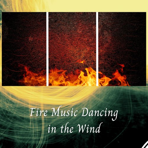 Fire Music Dancing in the Wind