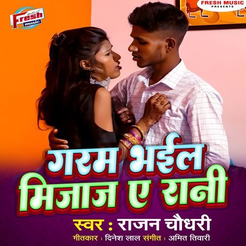 Garam Bhail Mijaj A Rani