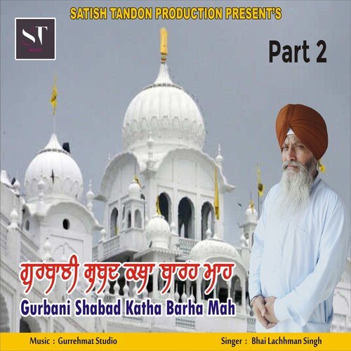 Gurbani Shabad Katha Barha Mah, Pt. 2