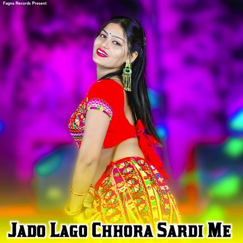 Jado Lage Chhora Sardi Me