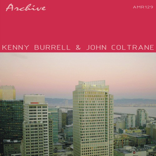 Kenny Burrell &amp; John Coltrane