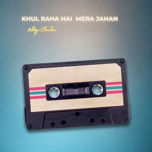 Khul Raha Hai Mera Jahan