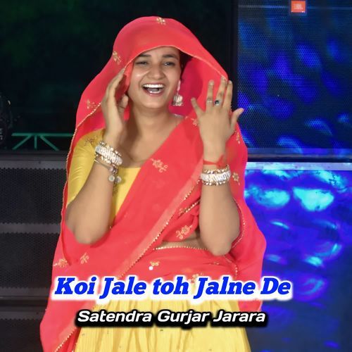 Koi Jale Toh Jalne De