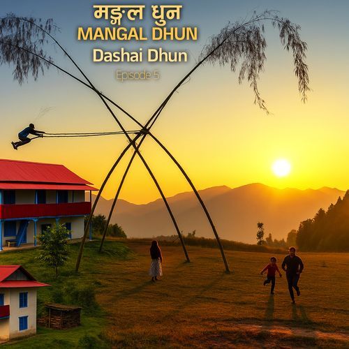 Mangal Dhun || Dashai Dhun Ep 5