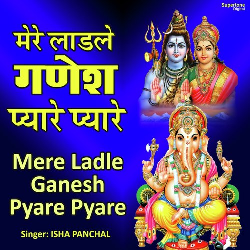 Mere Ladle Ganesh Pyare Pyare
