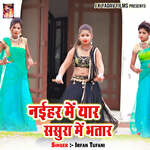 Naihar Me Yaar Sasura Me Bhatar