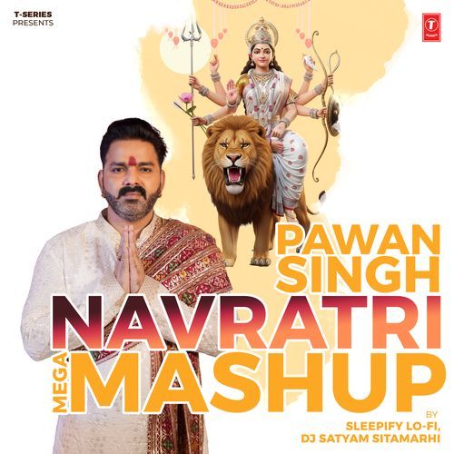 Pawan Singh Navratri Mega Mashup(Remix By Sleepify Lo-Fi,Dj Satyam Sitamarhi) cover art