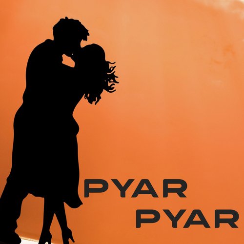 Pyar Pyar