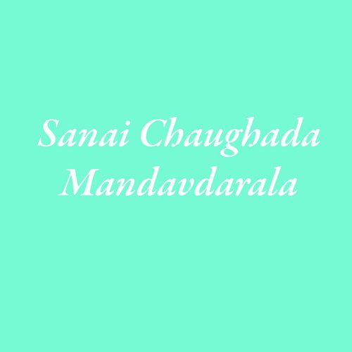 Sanai Chaughada Mandavdarala