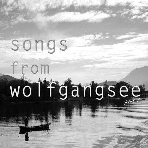 Songs from Wolfgangsee, Pt. 1