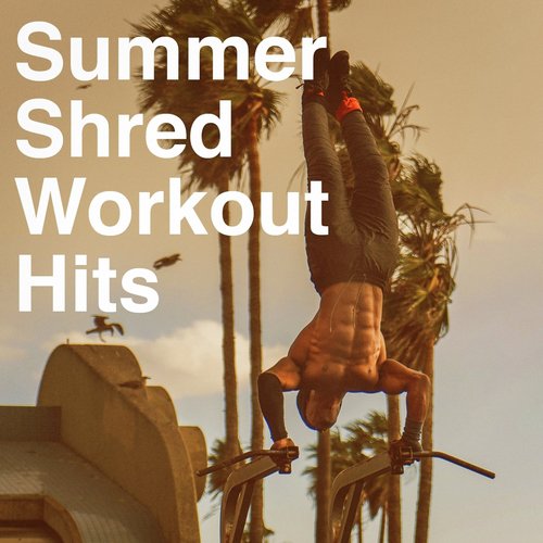 Summer Shred Workout Hits_poster_image