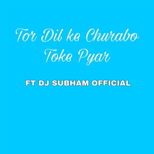 Tor Dil Ke Churabo Toke Pyar