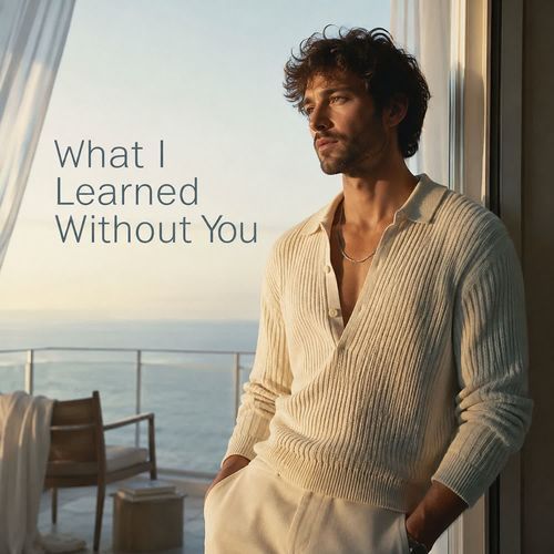 What I Learned Without You