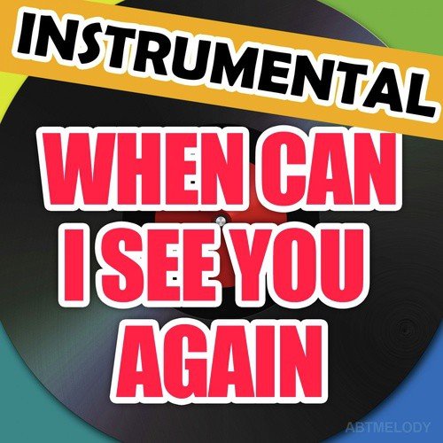 When Can I See You Again Instrumental Karaoke Songs Download Free Online Songs Jiosaavn