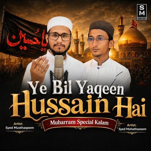 Yeh Bil Yaqeen Hussain Hai