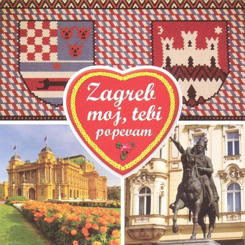 Zagreb moj, tebi popevam