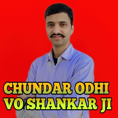 CHUNDAR ODHI VO SHANKAR JI