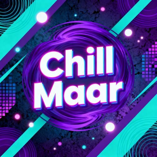 Chill Maar