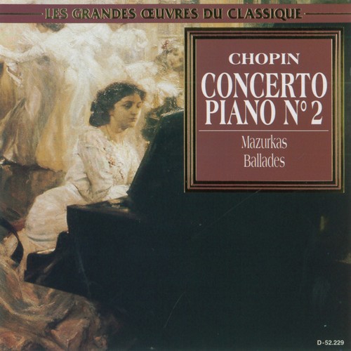 Chopin: Piano Concerto No. 2, Mazurkas, Ballades