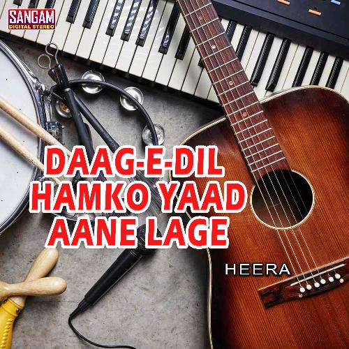 Daag-e-Dil Hamko Yaad Aane Lage
