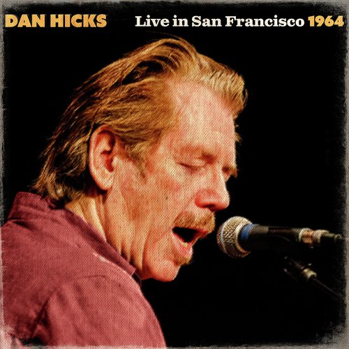 Dan Hicks Live In San Francisco 1964