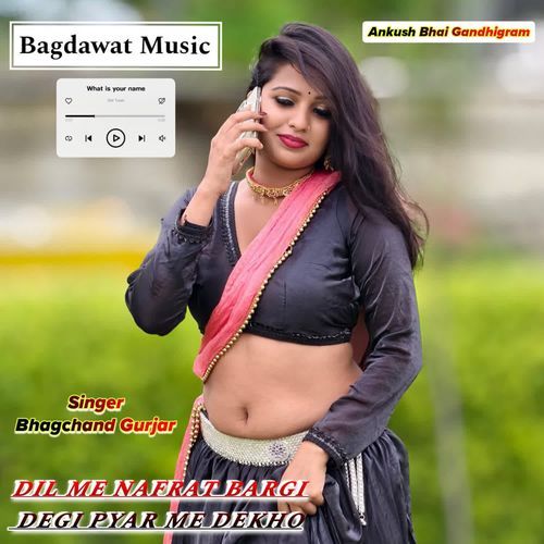 Dil me Nafrat Bargi Degi Pyar Me Dekho