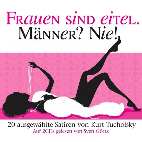 Frauen Sind Eitel. Männer? Nie! Von K. Tucholsky
