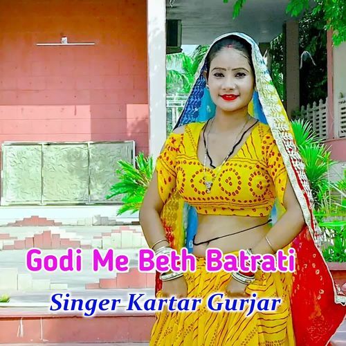 Godi Me Beth Batrati