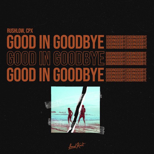 Good in Goodbye