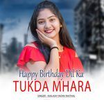 Happy Birthaday Dil Ka Tukda Mhara