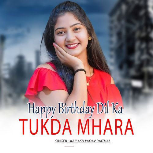 Happy Birthaday Dil Ka Tukda Mhara