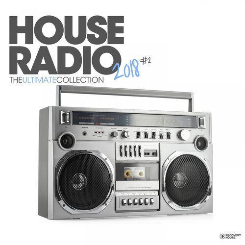 House Radio 2018 - The Ultimate Collection #2