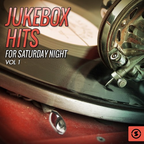 Jukebox Hits for Saturday Night, Vol. 1