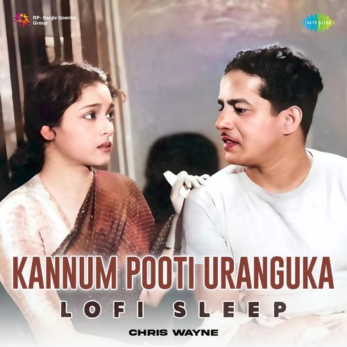 Kannum Pooti Uranguka - Lofi Sleep